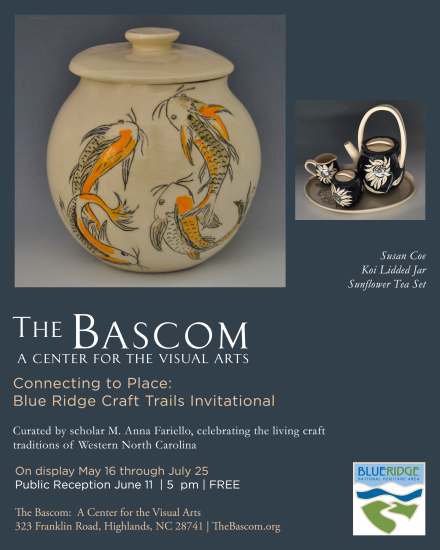 The Bascom and The Blue Ridge National Heritage Area presents Connecting to Place: Blue Ridge Craft Trails Exhibition