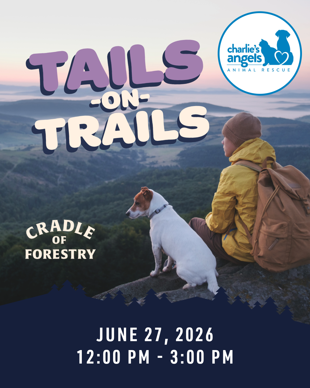 Tails on Trails at the Cradle of Forestry. June 27, 2026, 12 - 3 pm. Image shows the Charlie's Angels logo along with a Jack Russell Terrier sitting atop a mountain with their hiking human.
